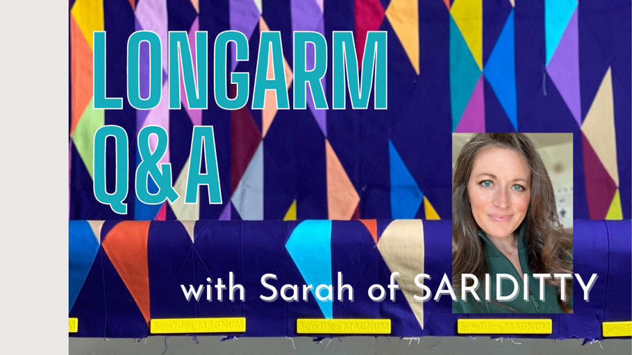 Live Q+A: Longarming with SewTites Magnums, With Sarah of SARIDITTY